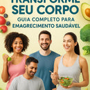 Transforme seu Corpo: Guia Completo para Emagrecimento Saudável
